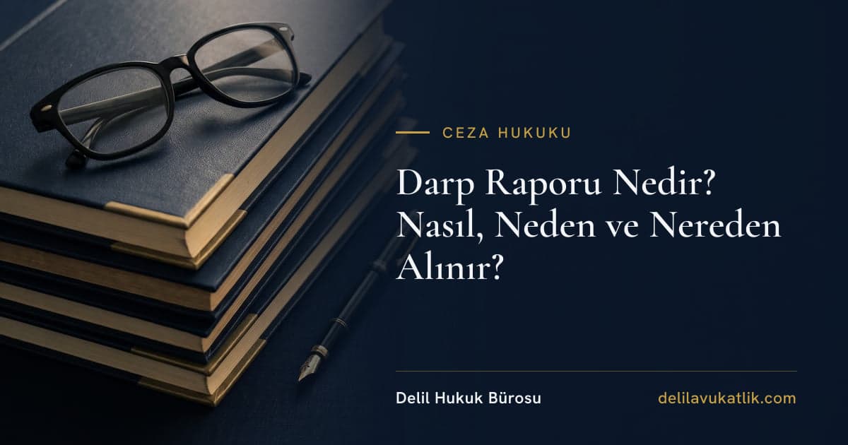 Darp Raporu Nedir? Nasıl, Neden ve Nereden Alınır?