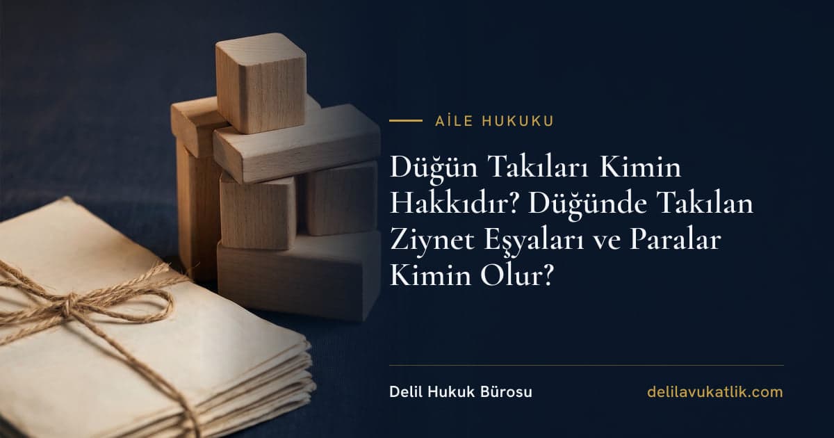 Düğün Takıları Kimin Hakkıdır? Düğünde Takılan Ziynet Eşyaları ve Paralar Kimin Olur?