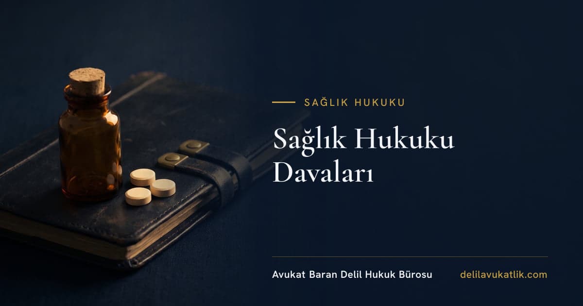 Sağlık Hukuku Davaları